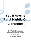 You'll Have To Put A Nightie On Aphrodite
