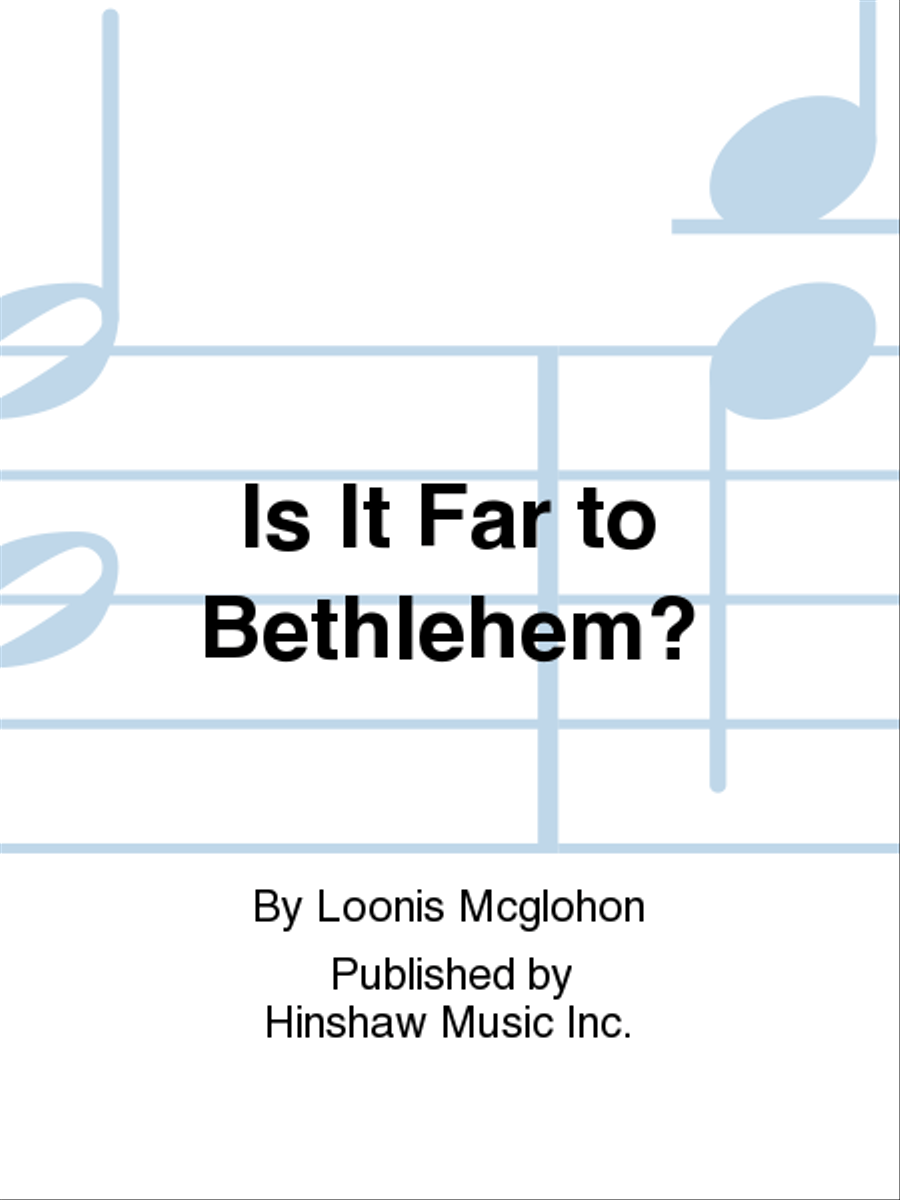 Is It Far To Bethlehem? Is It Far To Bethlehem? Choir scores gallery preview page 1