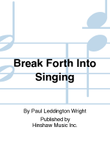 Break Forth into Singing