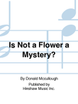 Is Not a Flower a Mystery?
