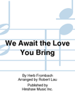 We Await The Love You Bring