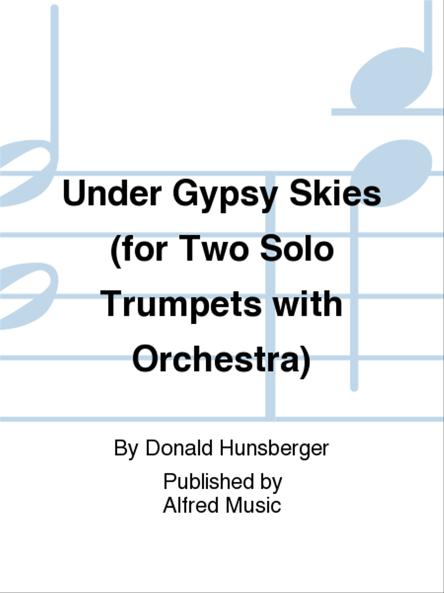 Under Gypsy Skies (for Two Solo Trumpets with Orchestra) by Donald Hunsberger Trumpet Solo - Sheet Music