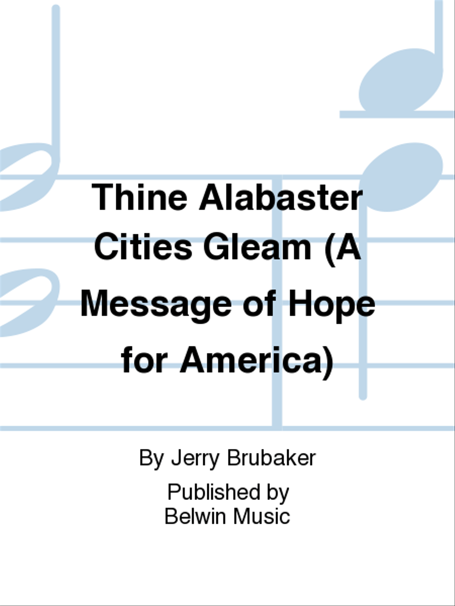 Thine Alabaster Cities Gleam (A Message of Hope for America) by Jerry Brubaker Full Orchestra - Sheet Music