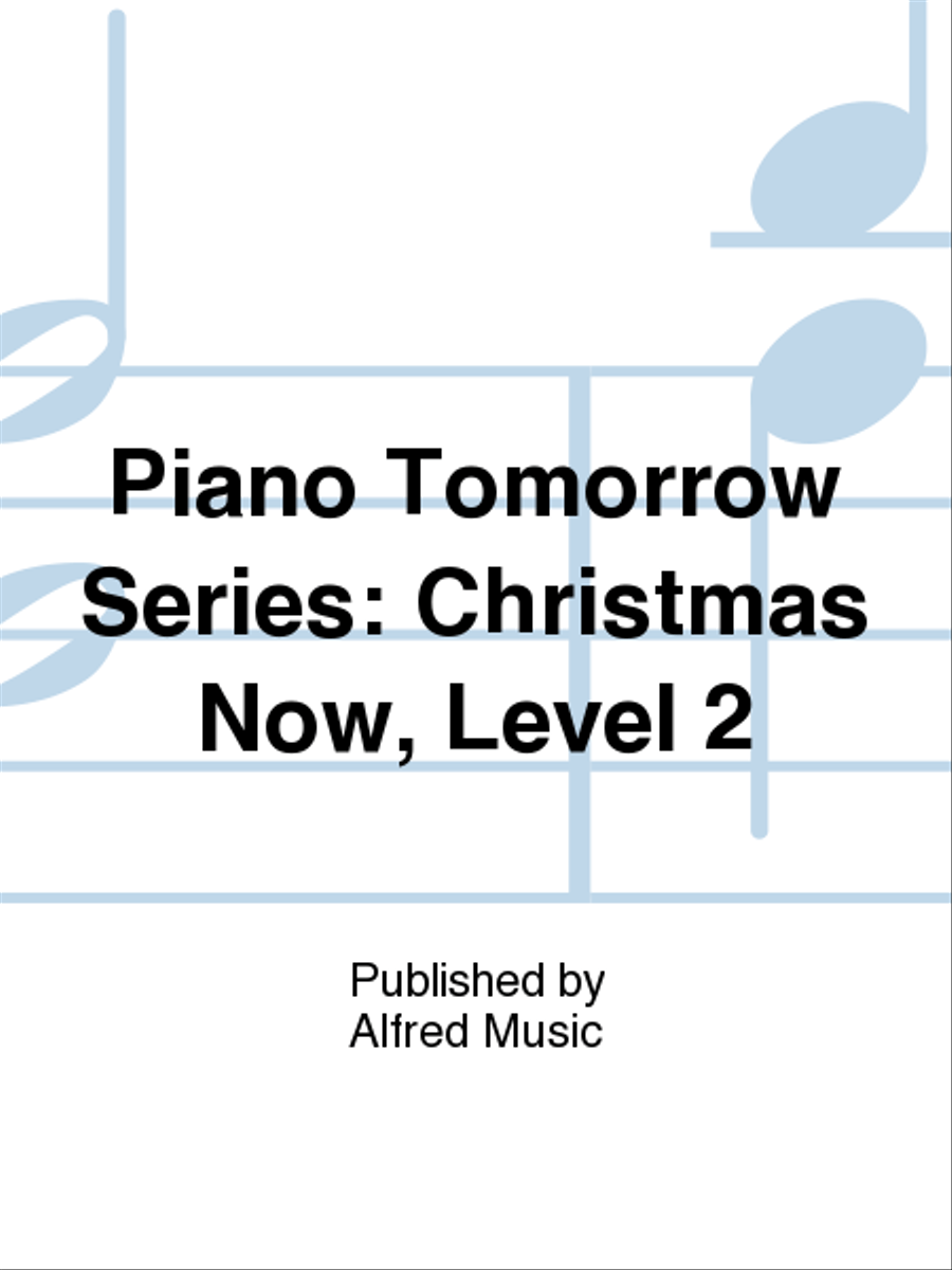 Piano Tomorrow Series: Christmas Now, Level 2 Piano Method scores gallery preview page 1