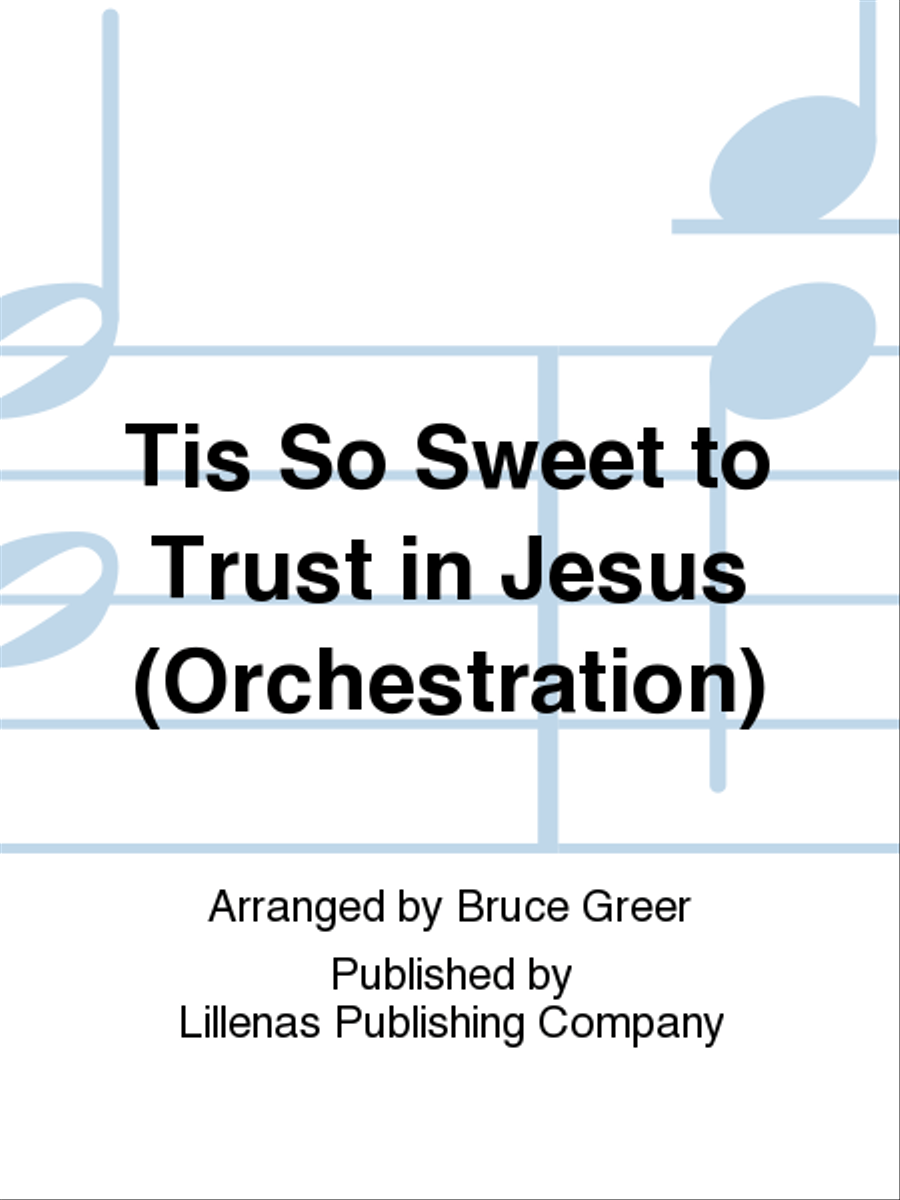 Tis So Sweet to Trust in Jesus (Orchestration) 4-Part scores gallery preview page 1