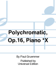 Polychromatic, Op. 16, Piano *X