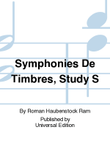 Symphonies De Timbres, Study S