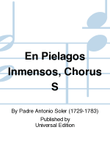 En Pielagos Inmensos, Chorus S