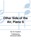 Other Side of the Air, Piano S
