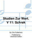 Studien Zur Wert. V 11: Schrek