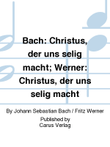 Bach: Christus, der uns selig macht; Werner: Christus, der uns selig macht