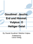 Goudimel: Jauchz, Erd und Himmel; Vulpius: O Heiliger Geist