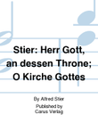Stier: Herr Gott, an dessen Throne; O Kirche Gottes