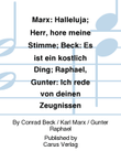 Marx: Halleluja; Herr, hore meine Stimme; Beck: Es ist ein kostlich Ding; Raphael, Gunter: Ich rede von deinen Zeugnissen