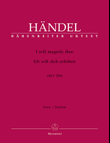 I will magnify thee / Ich will dich erhohen HWV 250b