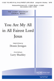 You Are My All in All/Fairest Lord Jesus