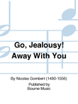 Go, Jealousy! Away With You