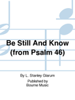 Be Still And Know (from Psalm 46)