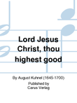 Herr Jesu Christ, du hochstes Gut (Lord Jesus Christ, thou highest good)