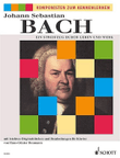 Johann Sebastian Bach: Ein Streifzug durch Leben und Werk mini preview