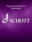 Fegers K Suite Nach Frz Volksliedern