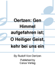 Oertzen: Gen Himmel aufgefahren ist; O Heiliger Geist, kehr bei uns ein