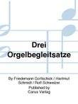 Drei Orgelbegleitsatze