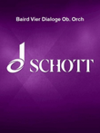Baird Vier Dialoge Ob. Orch