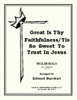 Great Is Thy Faithfulness/Tis So Sweet To Trust In Jesus