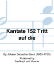 Cantata BWV 152 “Walk in the way of Faith”