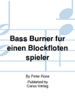 Bass Burner fur einen Blockflotenspieler