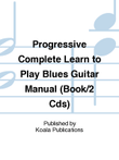 Progressive Complete Learn to Play Blues Guitar Manual (Book/2 Cds)