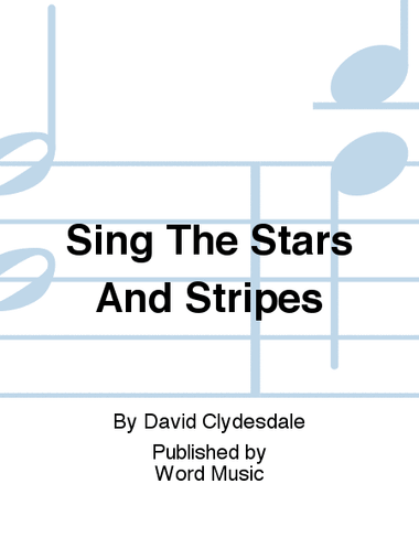 Sing The Stars And Stripes - Anthem