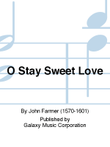 O Stay Sweet Love (The First Part)