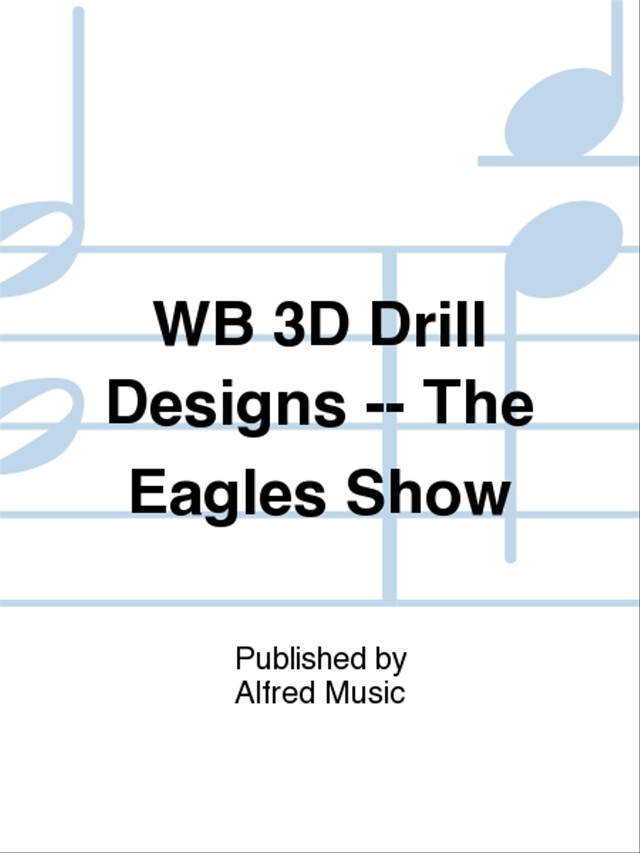 WB 3D Drill Designs -- The Eagles Show Marching Band scores gallery preview page 1