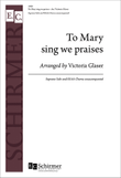 To Mary sing we praises