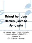 Kleines Geistliche Konserte I: Bringt her dem Herren (Give to Jehovah)