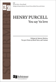 You Say 'tis love