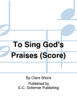 To Sing God's Praises
