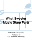 What Sweeter Music (Harp Part)