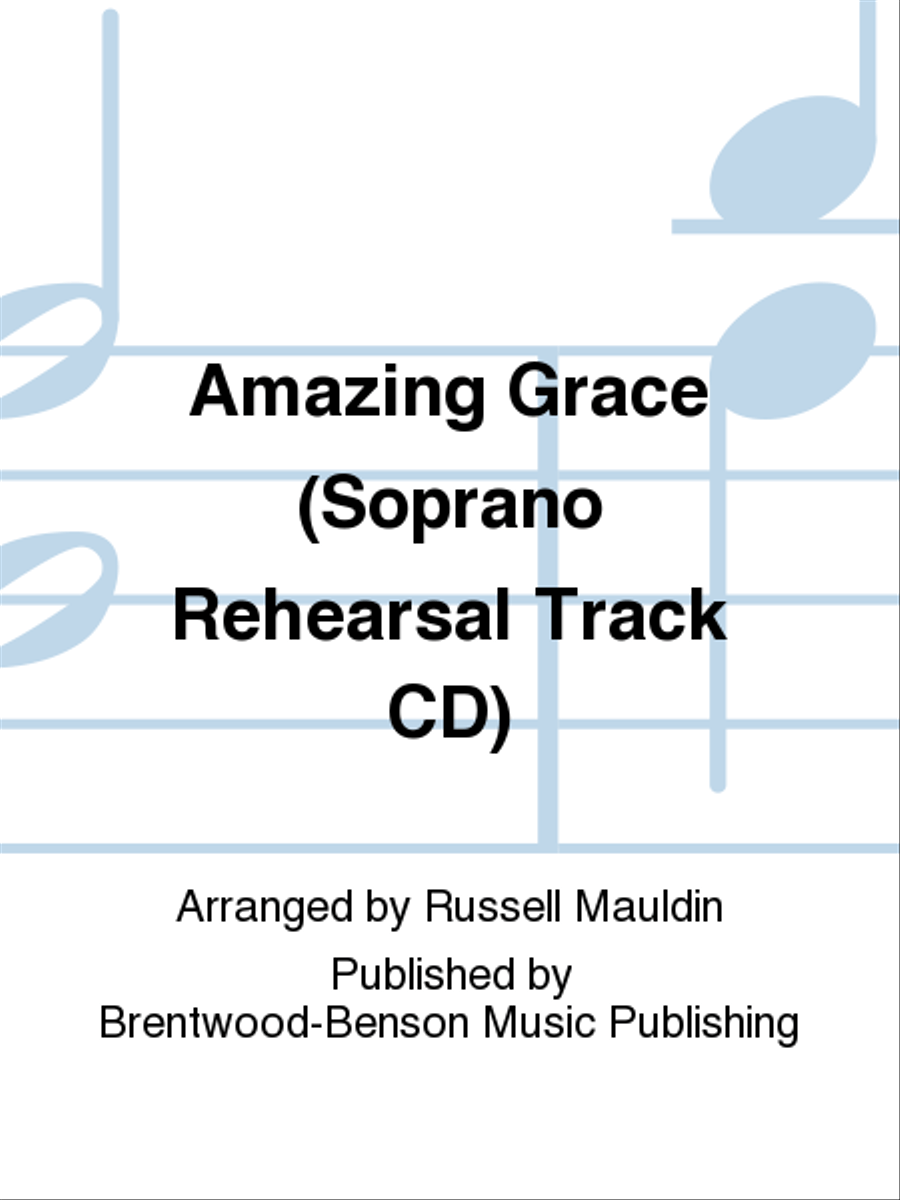 Amazing Grace (Soprano Rehearsal Track CD) Choir scores gallery preview page 1