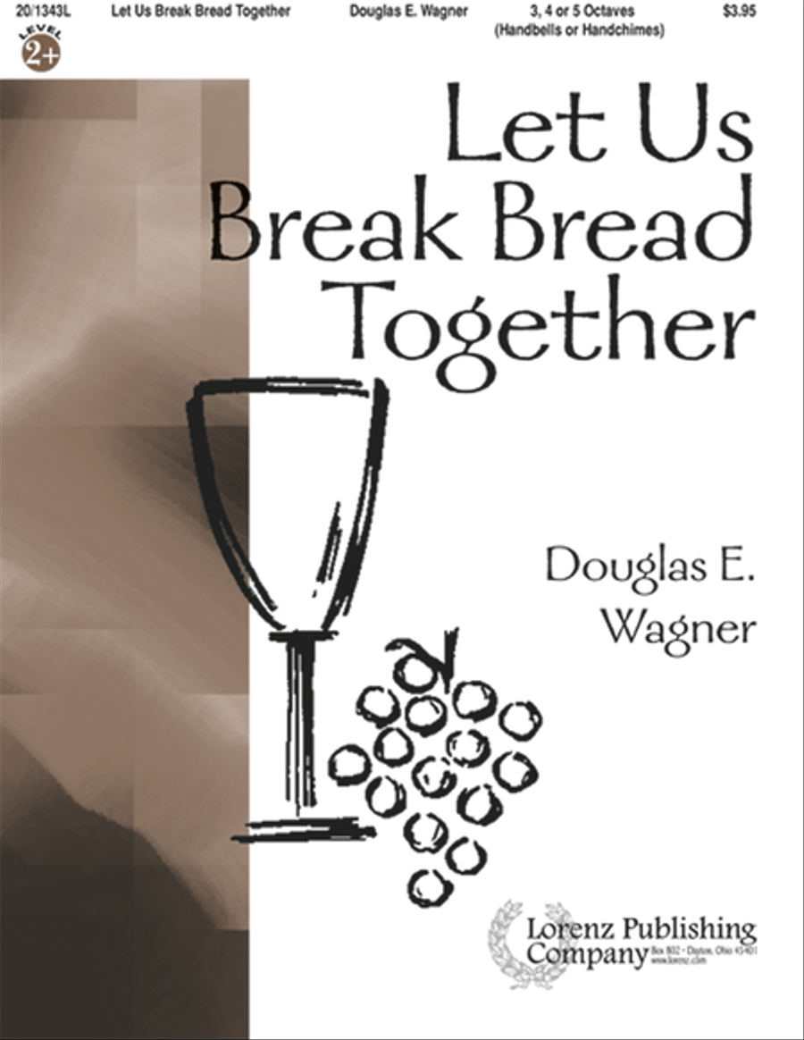 Let Us Break Bread Together by Douglas E. Wagner 5-Octaves - Sheet Music
