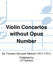 Violin Concertos without Opus Number for principal Violin, 2 Violins, Viola and Basso - Vol. 1: Concerto in D major, Co 1. Critical Edition