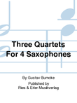 Three Quartets for 4 Saxophones