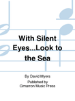 With Silent Eyes...Look to the Sea