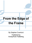 From the Edge of the Frame