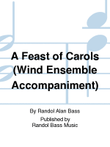 A Feast of Carols (Wind Ensemble Accompaniment)