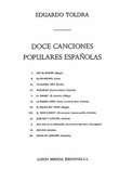 Eduardo Toldra: Doce Canciones Populares Espanolas