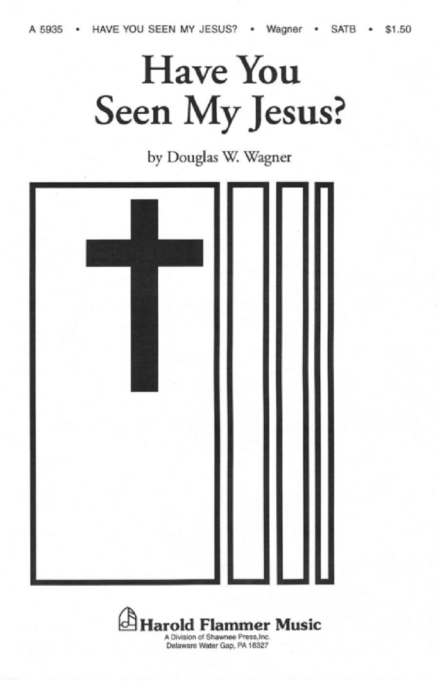 Have You Seen My Jesus? Have You Seen My Jesus? 4-Part scores gallery preview page 1