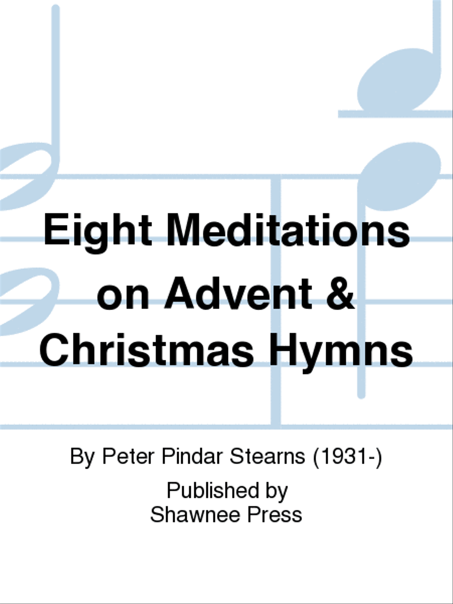 Eight Meditations on Advent & Christmas Hymns Organ scores gallery preview page 1